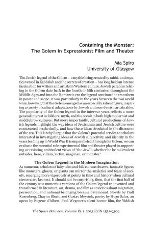 Containing the Monster: the Golem in Expressionist Film and Theater Mia Spiro University of Glasgow