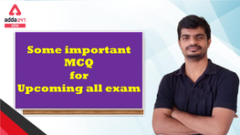 Some Important MCQ for Upcoming All Exam Success Usually Comes to Those Who Are Too Busy to Be Looking for It………