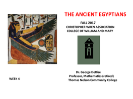 The Ancient Egyptians Fall 2017 Christopher Wren Association College of William and Mary