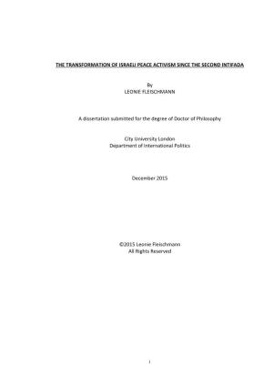 THE TRANSFORMATION of ISRAELI PEACE ACTIVISM SINCE the SECOND INTIFADA by LEONIE FLEISCHMANN a Dissertation Submitted for the De