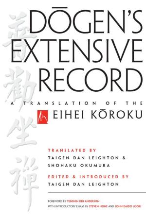 Dogen's Extensive Record : a Translation of the Eihei Koroku