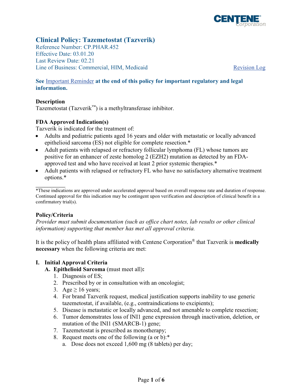 Tazemetostat (Tazverik) Reference Number: CP.PHAR.452 Effective Date: 03.01.20 Last Review Date: 02.21 Line of Business: Commercial, HIM, Medicaid Revision Log