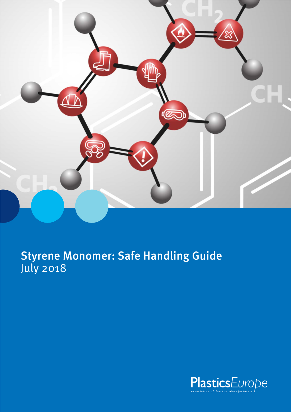 Styrene Monomer: Safe Handling Guide July 2018 Styrene Association (SPA)