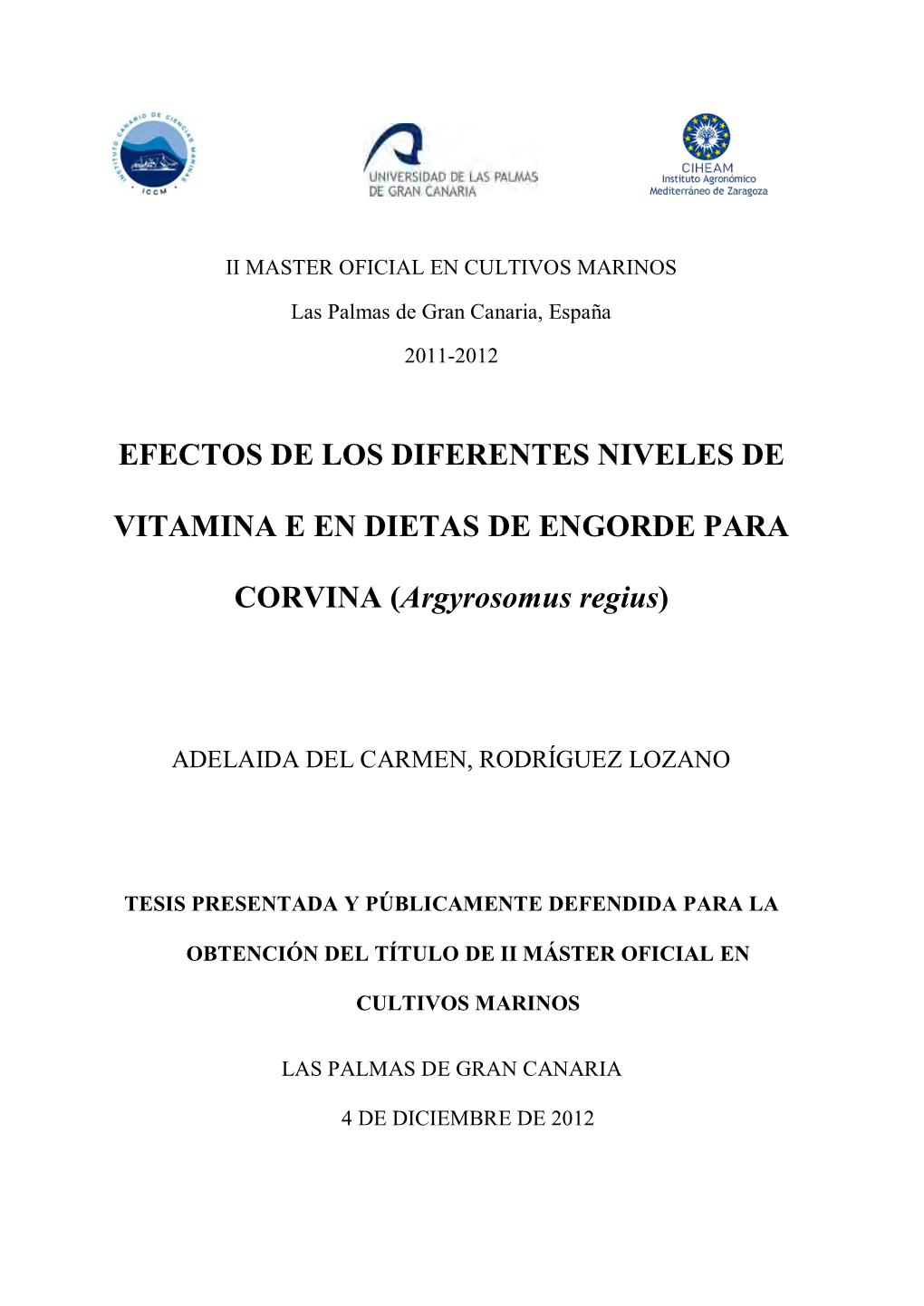 Efectos De Los Diferentes Niveles De Vitamina E En Dietas De Engorde Para Corvina ("Argyrosomus Regius")