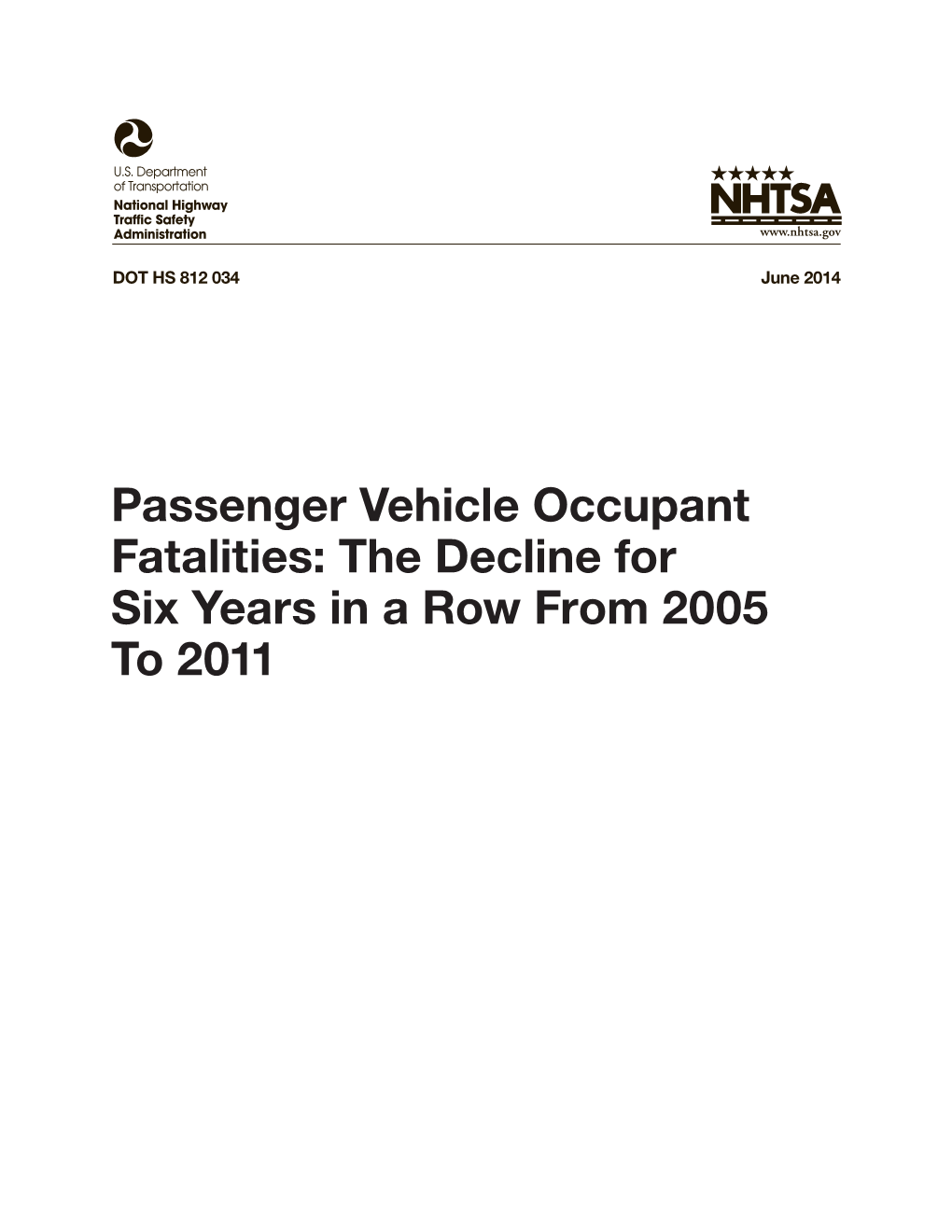 Passenger Vehicle Occupant Fatalities: the Decline for Six Years in a Row from 2005 to 2011 DISCLAIMER