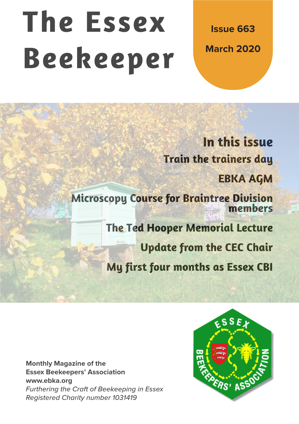 The Essex Beekeepers’ Association Furthering the Craft of Beekeeping in Essex Registered Charity Number 1031419 Train the Trainers Day by Barbara Sharpe