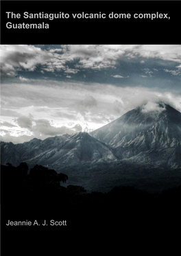 The Santiaguito Volcanic Dome Complex, Guatemala