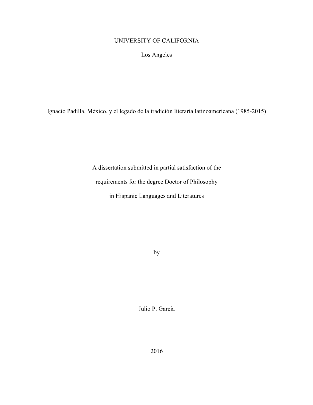 UNIVERSITY of CALIFORNIA Los Angeles Ignacio Padilla, México, Y El Legado De La Tradición Literaria Latinoamericana
