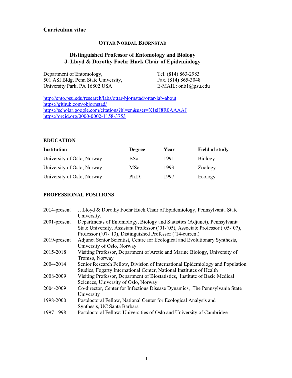 Curriculum Vitae Distinguished Professor of Entomology and Biology J. Lloyd & Dorothy Foehr Huck Chair of Epidemiology