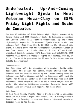 Undefeated, Up-And-Coming Lightweight Ojeda to Meet Veteran Meza-Clay on ESPN Friday Night Fights and Noche De Combates