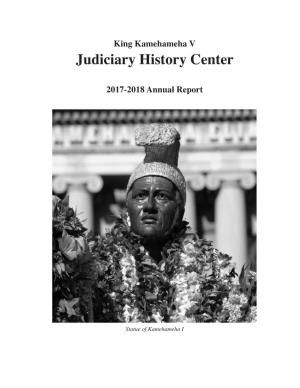 2017 – 2018 Judiciary History Center Annual Report
