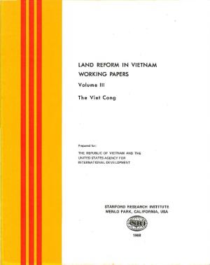 Land Reform in Vietnam Working Papers. Volume III. the Viet Cong
