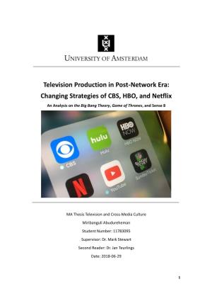 Television Production in Post-Network Era: Changing Strategies of CBS, HBO, and Netflix an Analysis on the Big Bang Theory, Game of Thrones, and Sense 8