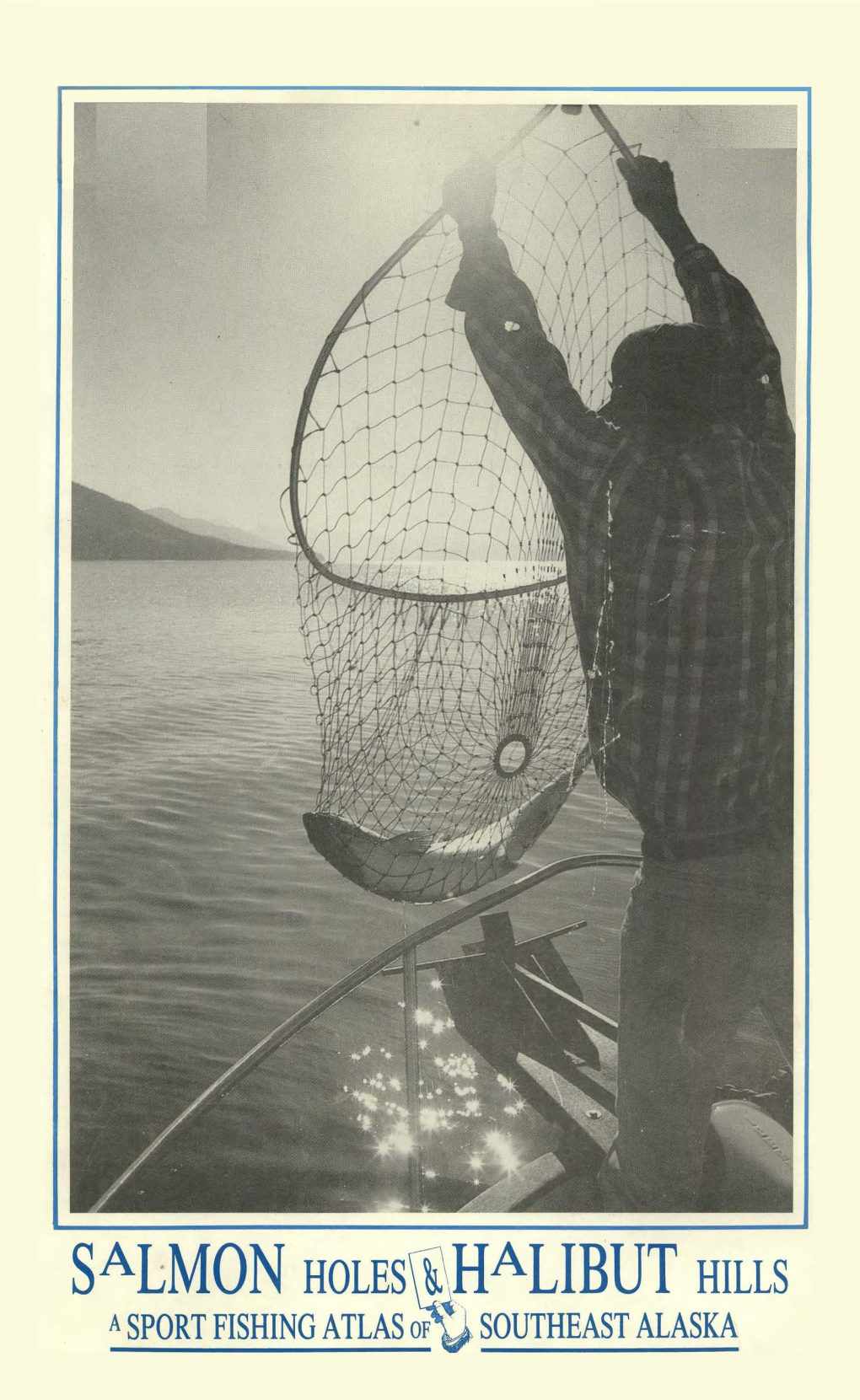 Salmon Holes & Halibut Hills, a Sport Fishing Atlas of Southeast Alaska