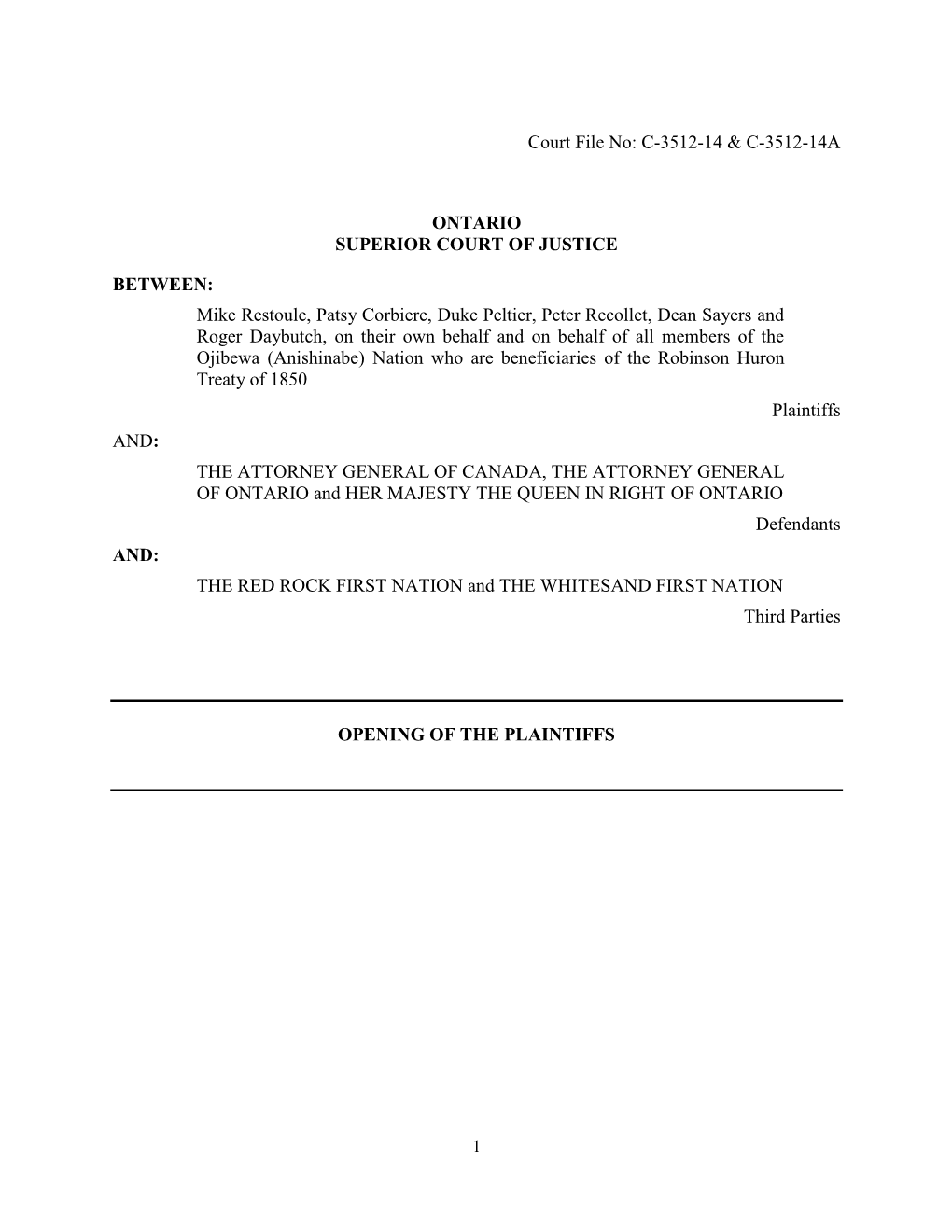 C-3512-14 & C-3512-14A ONTARIO SUPERIOR COURT of JUSTICE BETWEEN: Mike Restoule, Patsy Corbiere, Duke Pelti