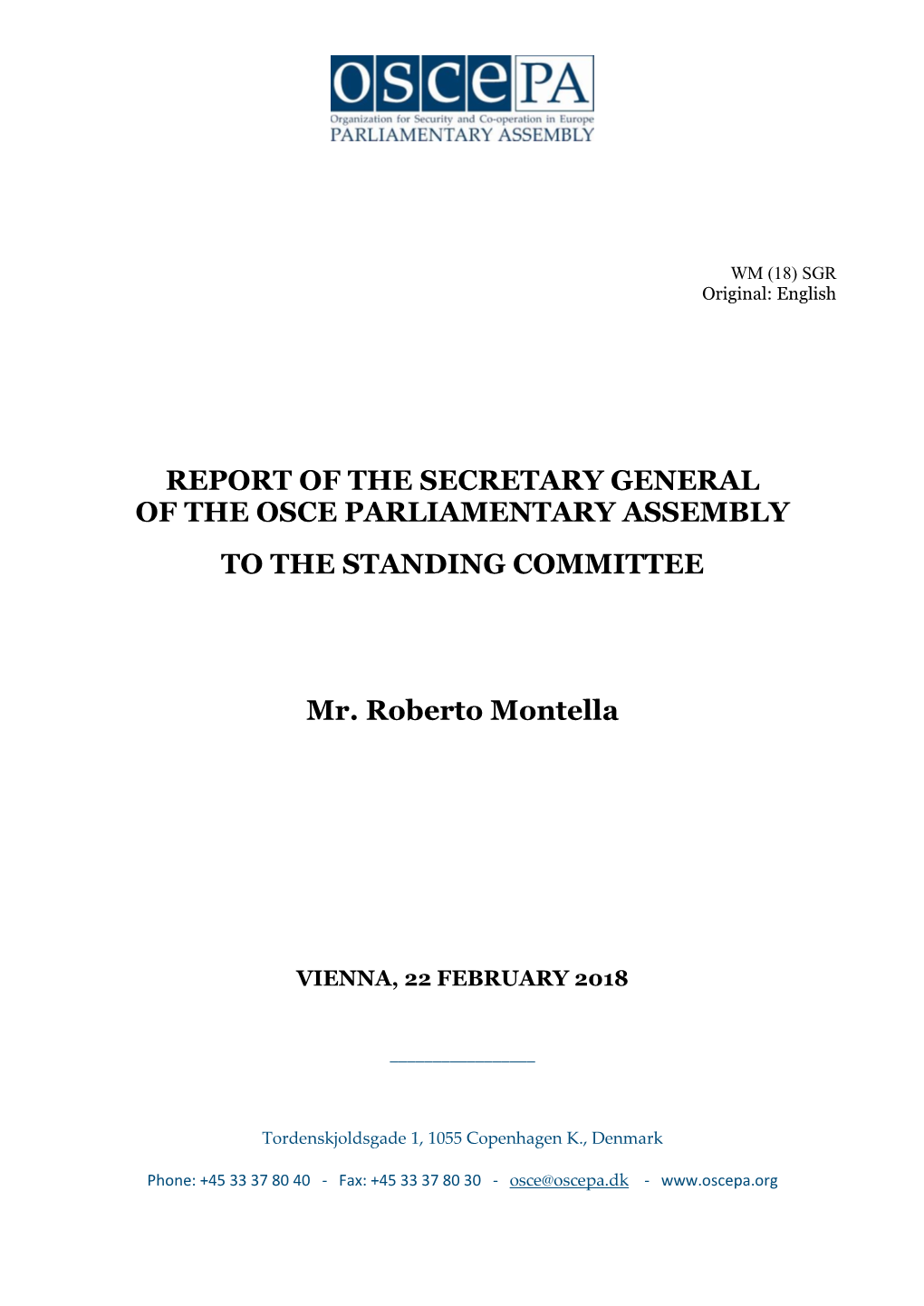 REPORT of the SECRETARY GENERAL of the OSCE PARLIAMENTARY ASSEMBLY to the STANDING COMMITTEE Mr. Roberto Montella