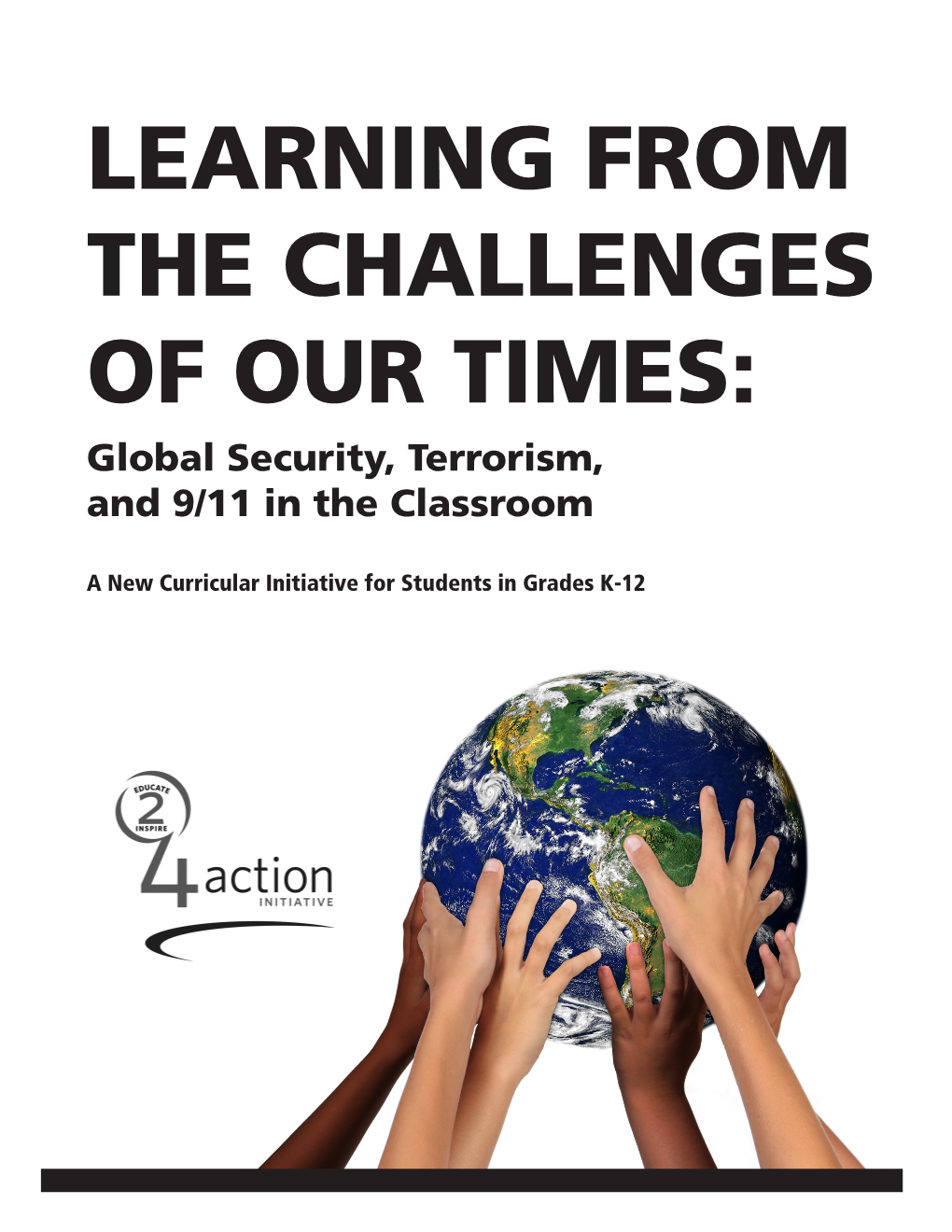 Learning from the Challenges of Our Times: Global Security, Terrorism, and 9/11 in the Classroom