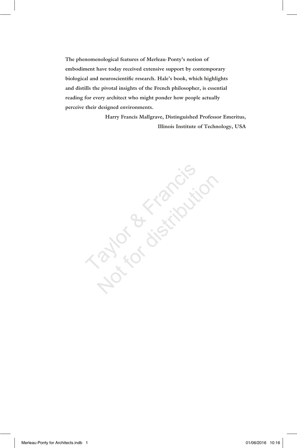 Merleau-Ponty’S Notion of Embodiment Have Today Received Extensive Support by Contemporary Biological and Neuroscientific Research