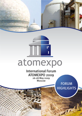 International Forum ATOMEXPO 2010 7-9 June 2010 Forum Program: Manezh Central • International Nuclear Energy Congress Exhibition Hall • International Exhibition