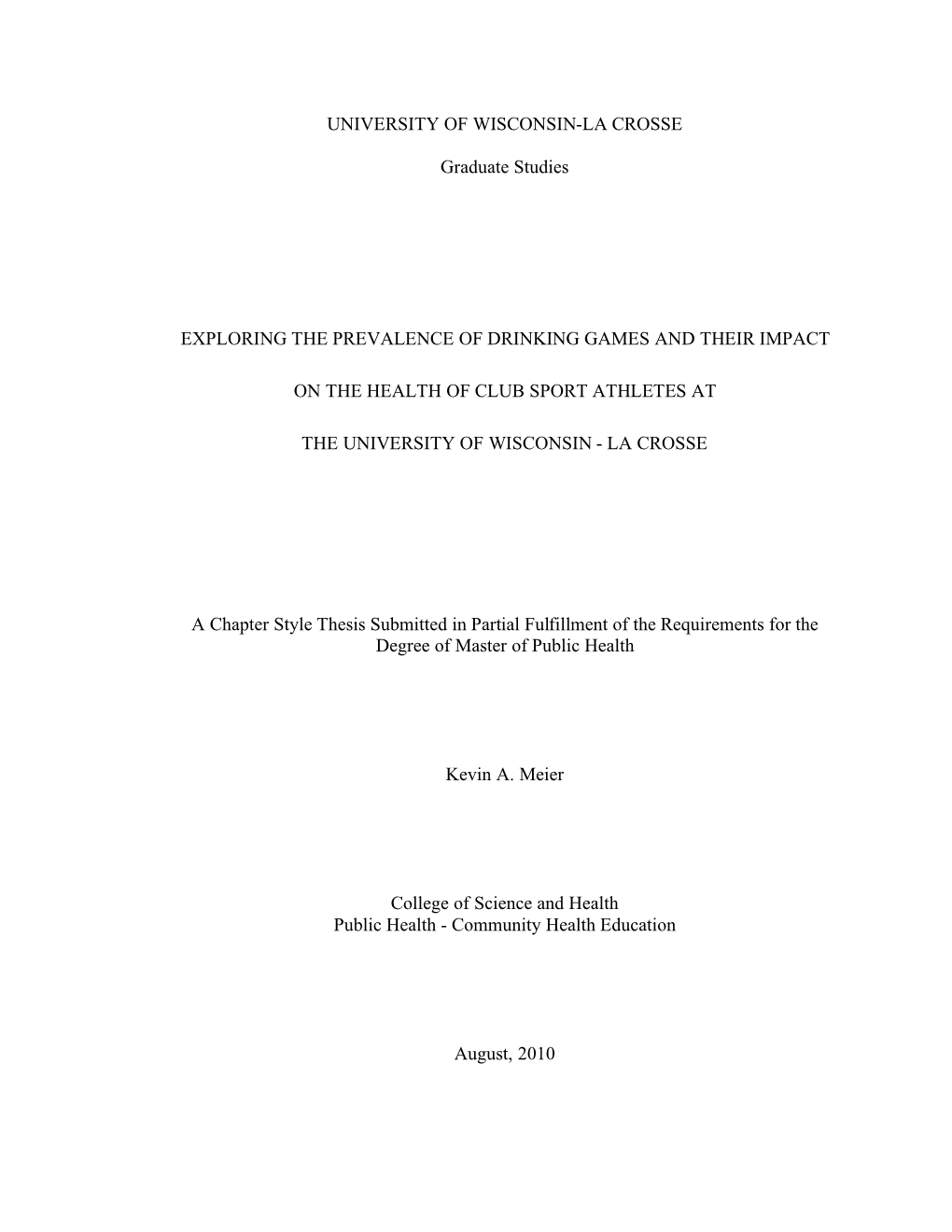UNIVERSITY of WISCONSIN-LA CROSSE Graduate Studies EXPLORING the PREVALENCE of DRINKING GAMES and THEIR IMPACT on the HEALTH