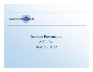Investor Presentation AOL, Inc. May 23, 2012 Overview of Starboard Value LP