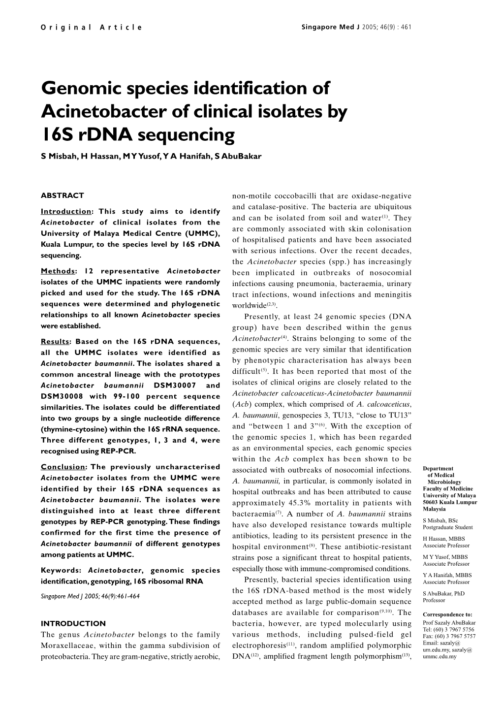 Genomic Species Identification of Acinetobacter of Clinical Isolates by 16S Rdna Sequencing S Misbah, H Hassan, M Y Yusof, Y a Hanifah, S Abubakar