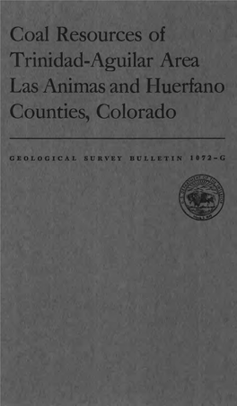 Coal Resources of Trinidad-Aguilar Area Las Animas and Huerfano Counties, Colorado