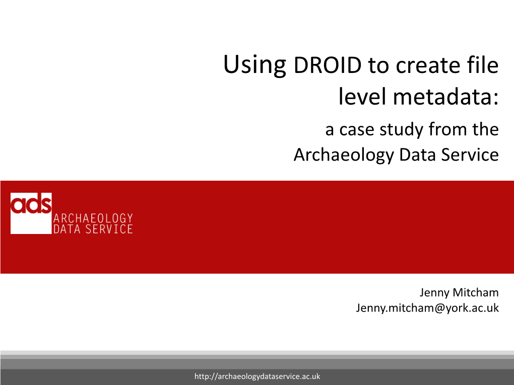 Using DROID to Create File Level Metadata: a Case Study from the Archaeology Data Service