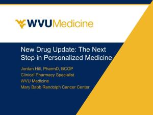 New Drug Update: the Next Step in Personalized Medicine