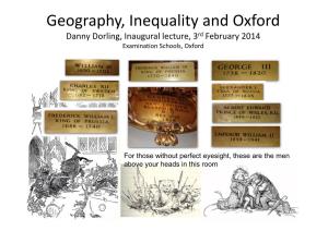 Geography, Inequality and Oxford Danny Dorling, Inaugural Lecture, 3Rd February 2014 Examination Schools, Oxford