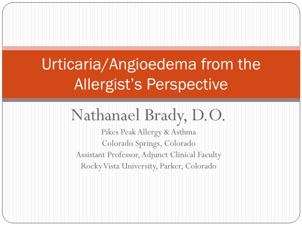 Urticaria/Angioedema from an Allergist's Perspective