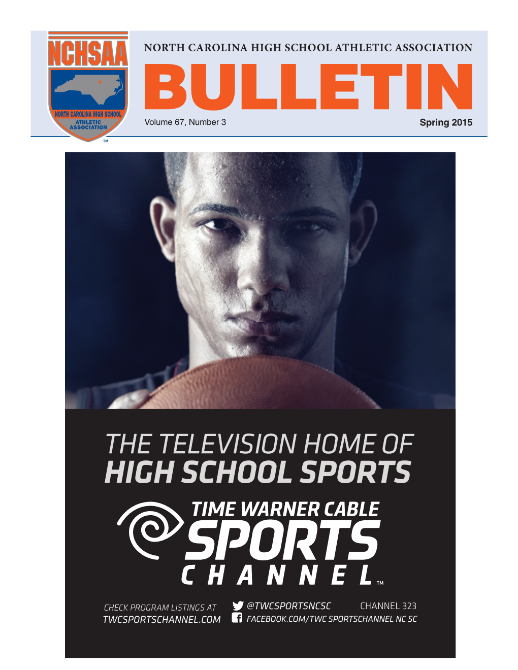 BULLETIN Volume 67, Number 3 Spring 2015 NCHSAA’S Whitfield Named to NFHS Staff