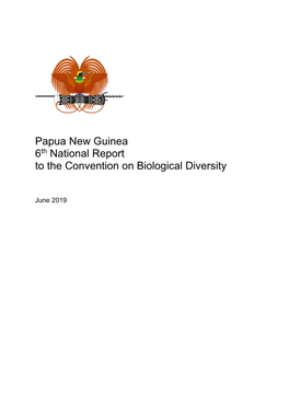 Papua New Guinea 6Th National Report to the Convention on Biological Diversity