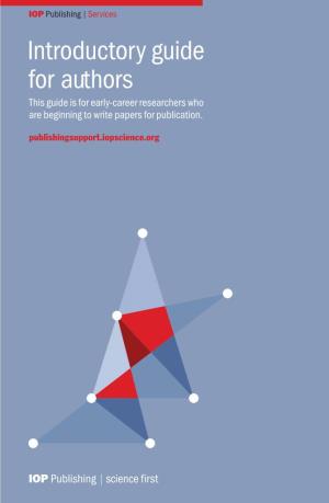 Introductory Guide for Authors This Guide Is for Early-Career Researchers Who Are Beginning to Write Papers for Publication