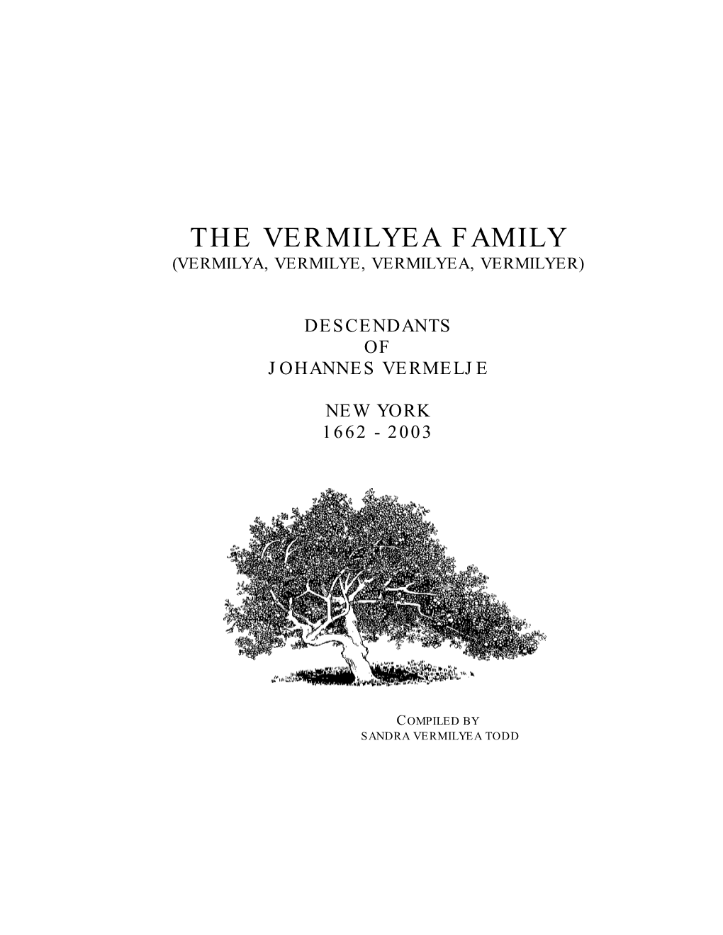 The Vermilyea Family (Vermilya, Vermilye, Vermilyea, Vermilyer) DESCENDANTS of JOHANNAS VERMELJE