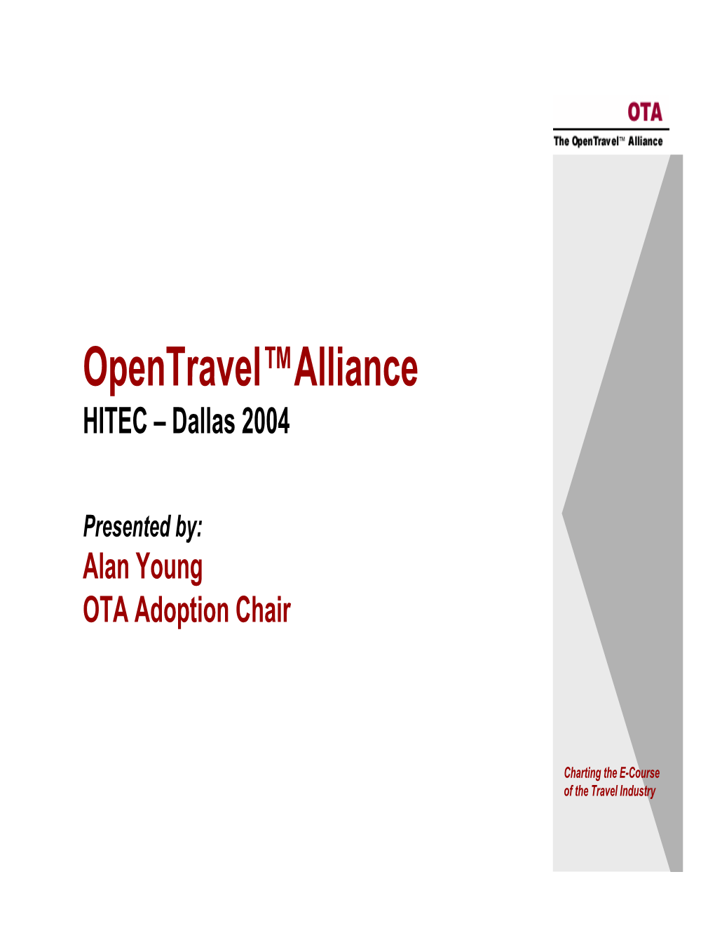 Opentravel™Alliance HITEC – Dallas 2004