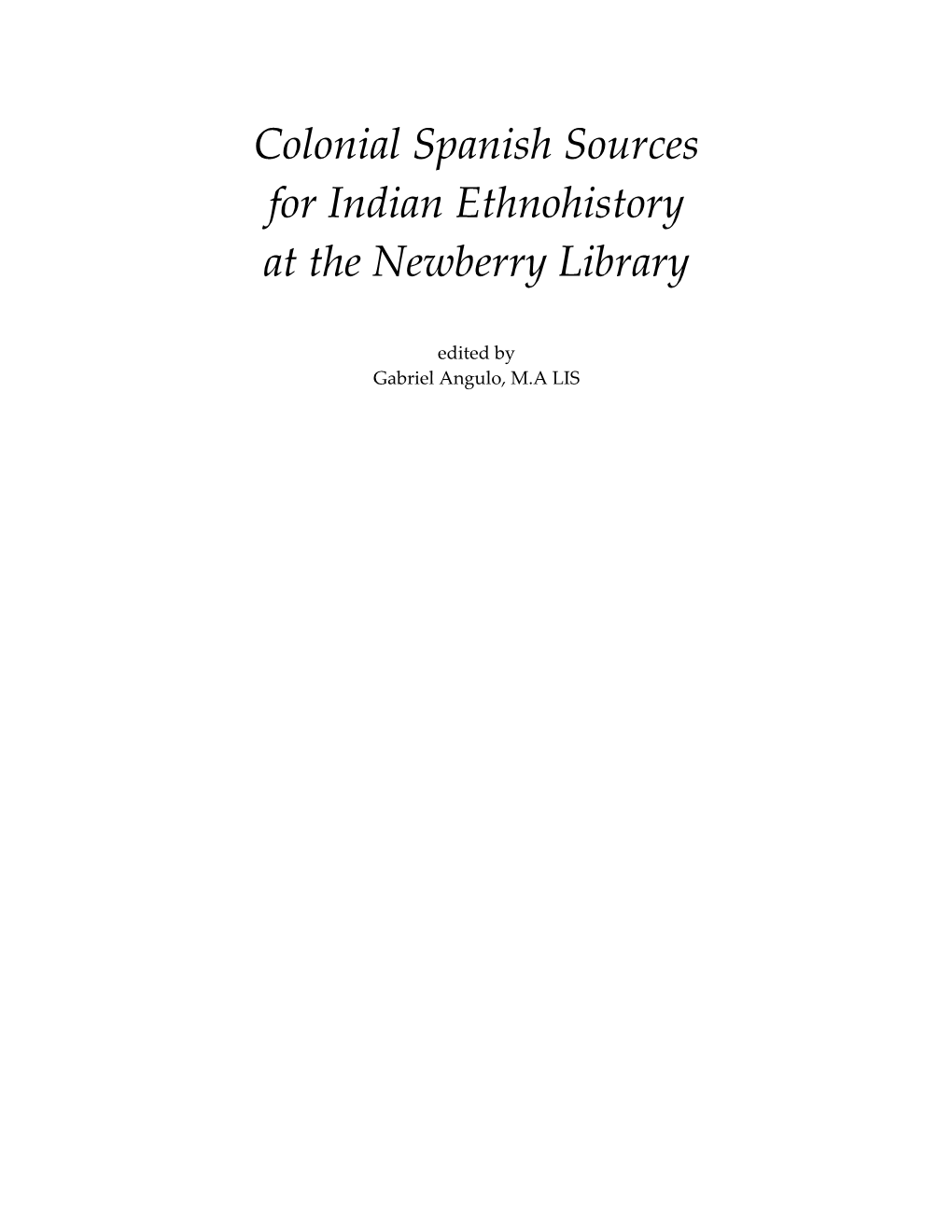 Colonial Spanish Sources for Indian Ethnohistory at the Newberry Library