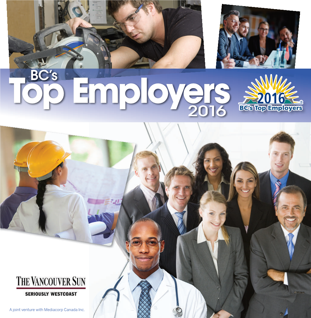 Top Employers BC 2016.Indd 1 2015-12-31 10:31 AM BC’S TOP EMPLOYERS 2016 Companiesmustevolvetoattracttoptalent