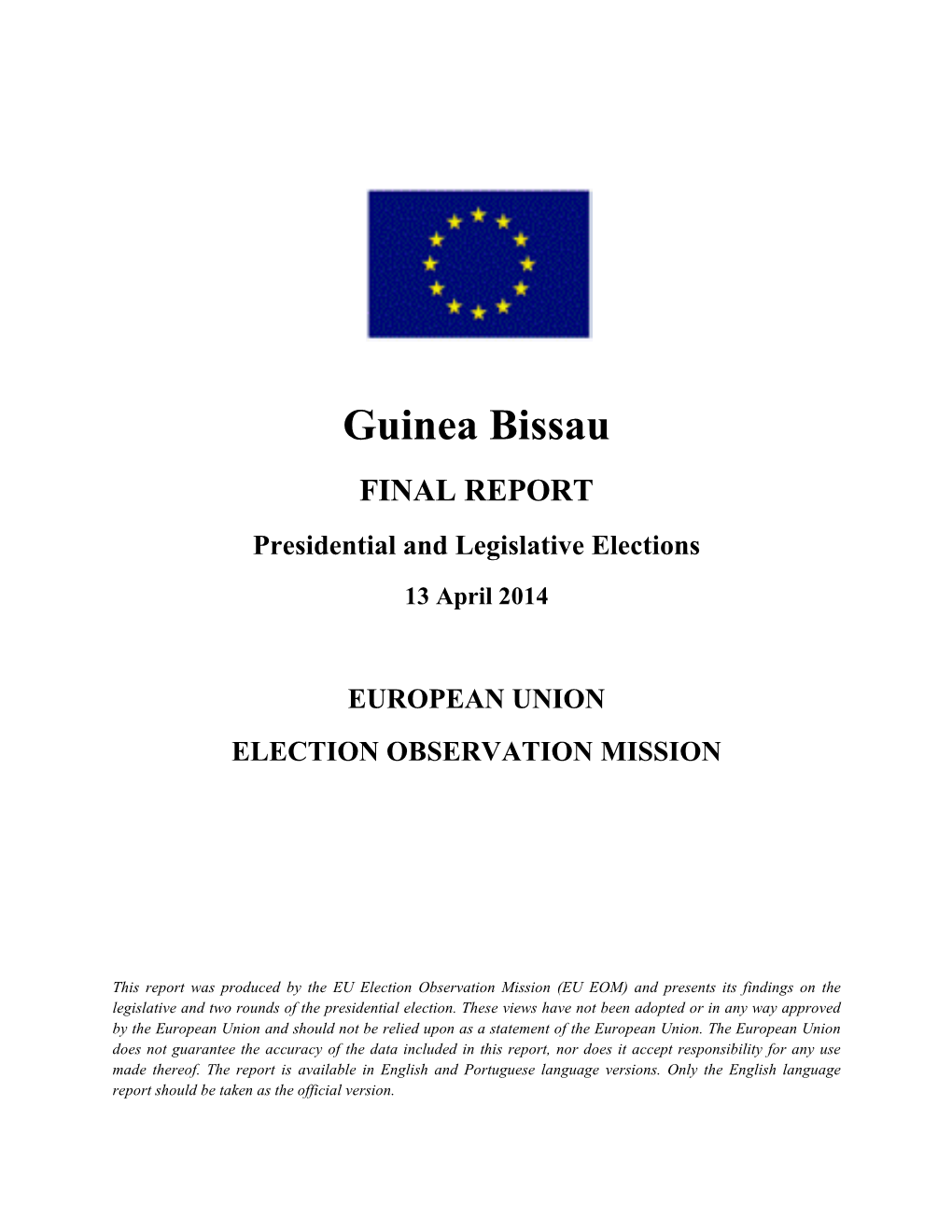 Guinea Bissau FINAL REPORT Presidential and Legislative Elections 13 April 2014