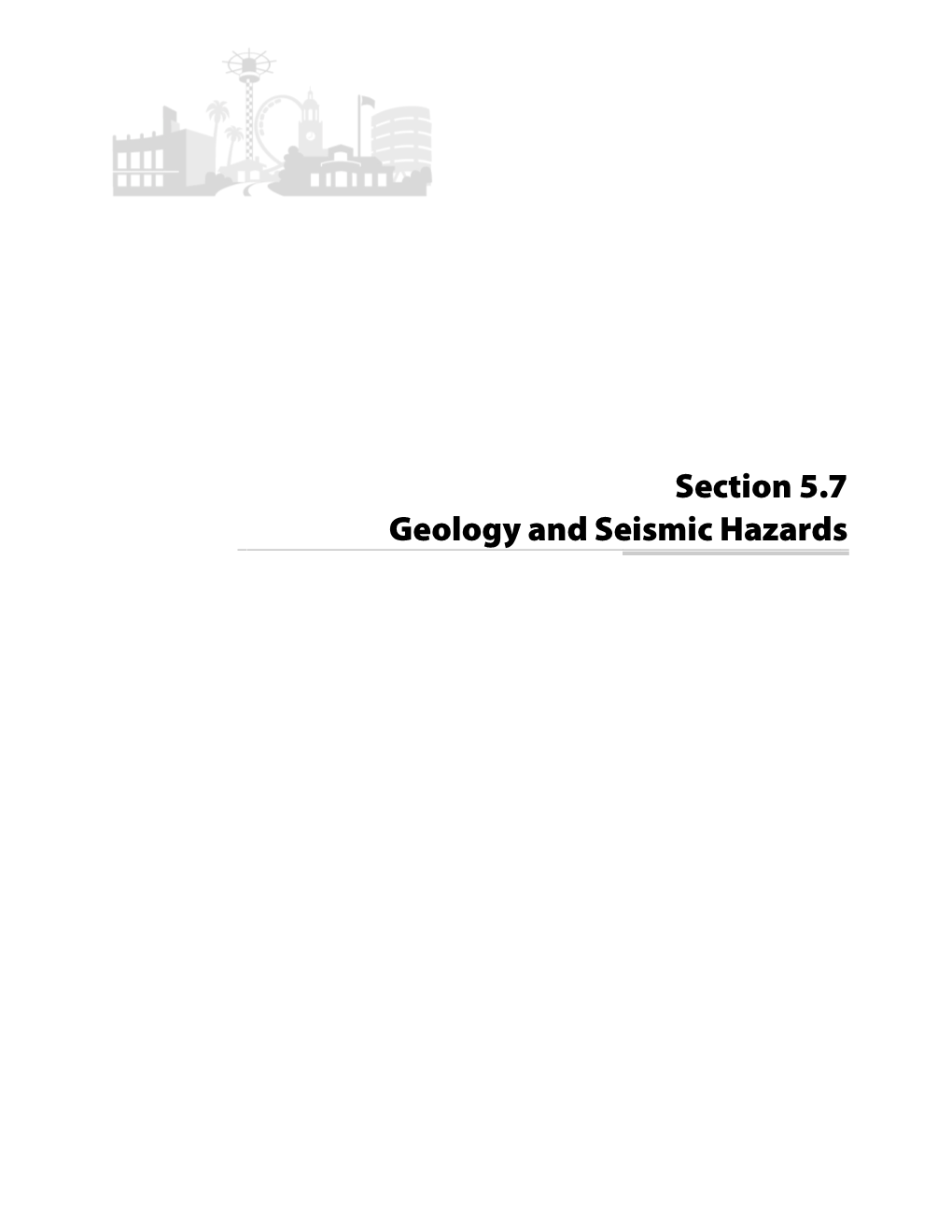 Section 5.7 Geology and Seismic Hazards