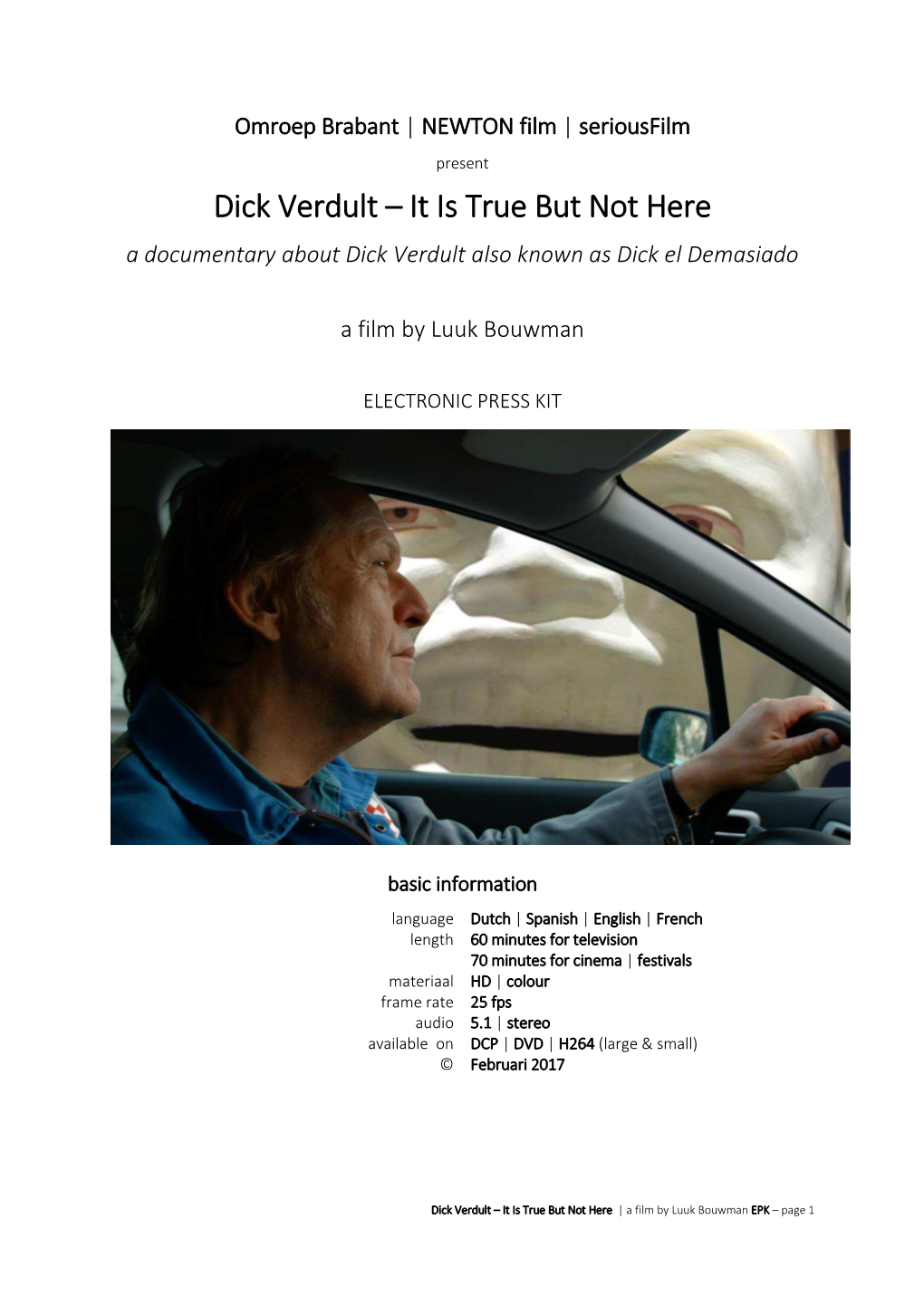 Dick Verdult – It Is True but Not Here a Documentary About Dick Verdult Also Known As Dick El Demasiado