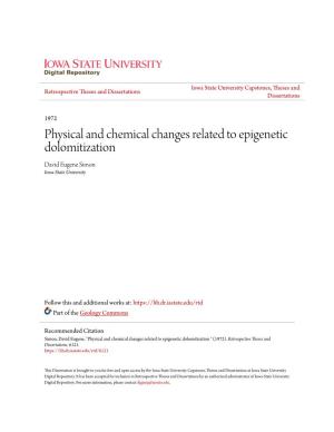 Physical and Chemical Changes Related to Epigenetic Dolomitization David Eugene Simon Iowa State University