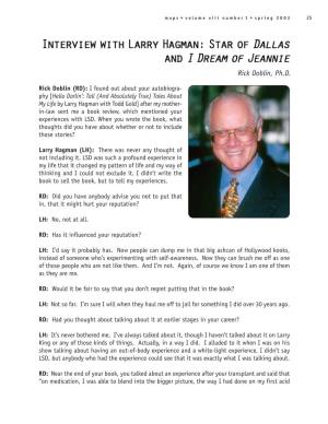 Interview with Larry Hagman: Star of Dallas and I Dream of Jeannie Rick Doblin, Ph.D