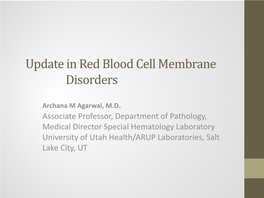 Update in Red Blood Cell Membrane Disorders