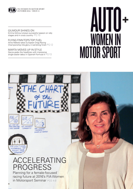 ACCELERATING PROGRESS Planning for a Female-Focused Racing Future at 2016’S FIA Women in Motorsport Seminar PGS 4-9 AUTO+WOMEN in MOTOR SPORT