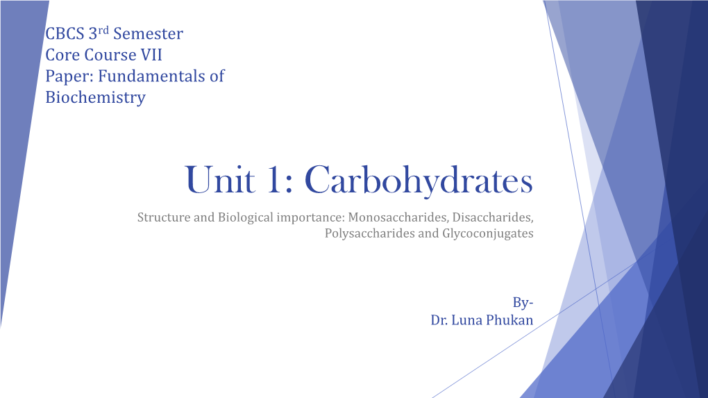 Unit 1 Carbohydrates Structure And Biological Importance Monosaccharides Disaccharides 5814