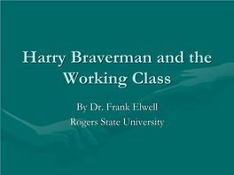 Harry Braverman and the Working Class