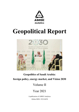 Geopolitical Report Geopolitics of Saudi Arabia