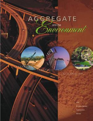 Aggregate and the Environment Was Prepared Under the Sponsorship of the AGI Environmental Geoscience Advisory Committee with Support from the U.S