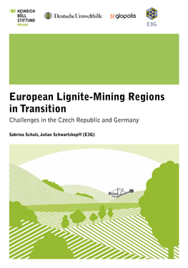 European Lignite-Mining Regions in Transition Challenges in the Czech Republic and Germany